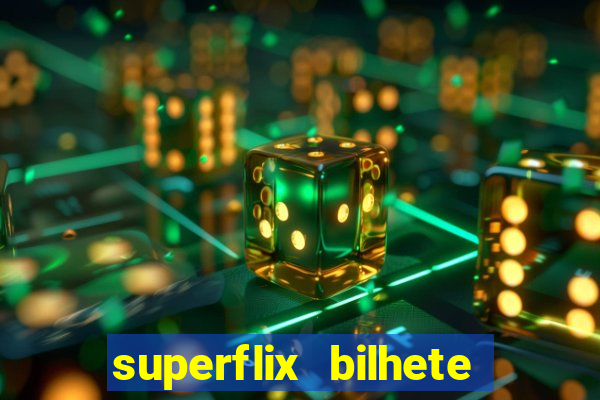 superflix bilhete de loteria